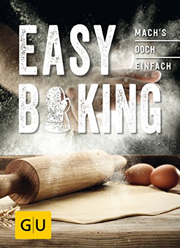 Easy Baking: Mach´s doch einfach! (GU Smart Cook Book - Trend)